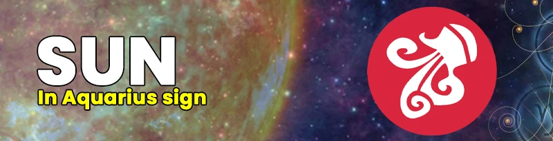 Sun in Aquarius Sign Sun in Aquarius Sign